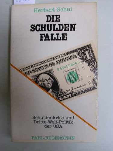 Die Schuldenfalle. Schuldenkrise und Dritte- Welt- Politik der USA. Business, Finance & Career