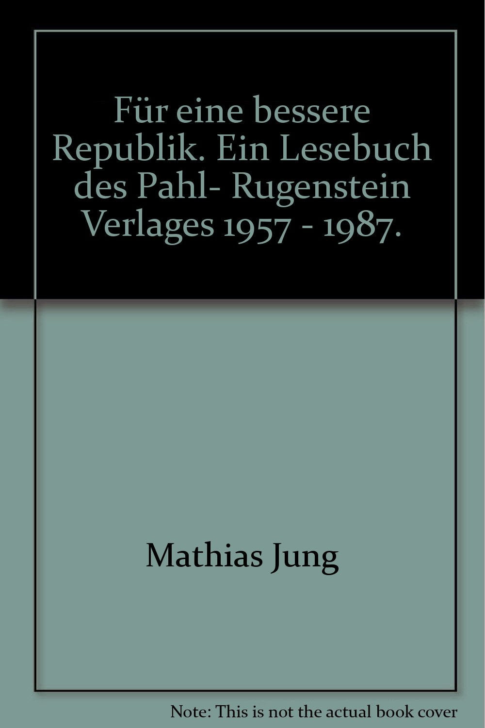 Für eine bessere Republik. Ein Lesebuch des Pahl- Rugenstein Verlages 1957 - 1987. Books