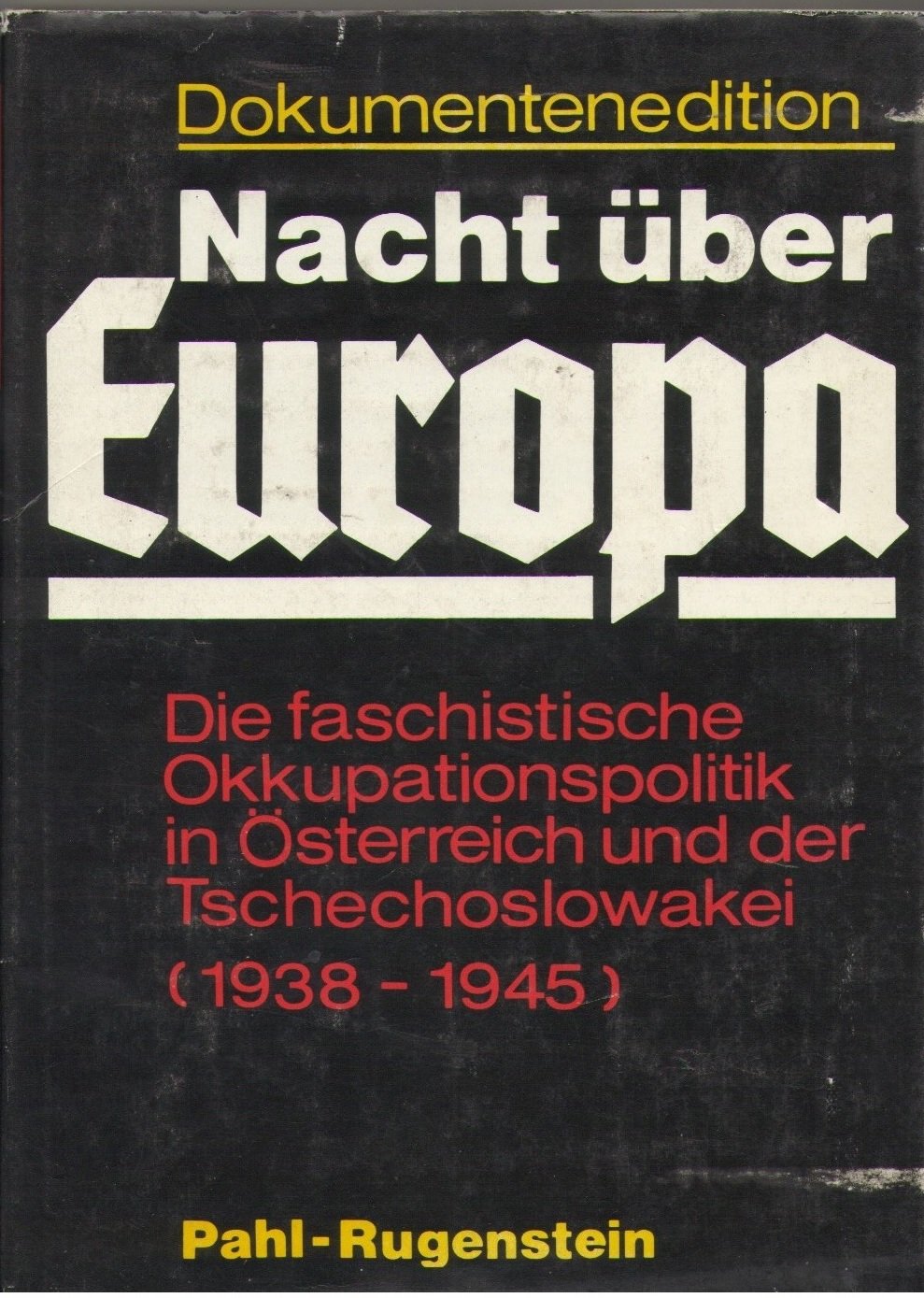 Die faschistische Okkupationspolitik in Österreich und der Tschechoslowakei (1938-1945). Dokumentenedition Nacht über Europa. (Bd. 1) Contemporary literature Books