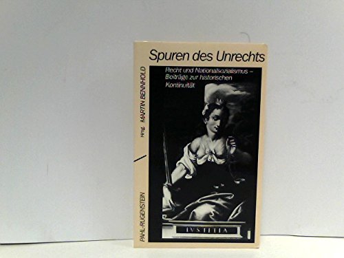 Spuren des Unrechts. Recht und Nationalsozialismus. Beiträge zur historischen Kontinuität Law