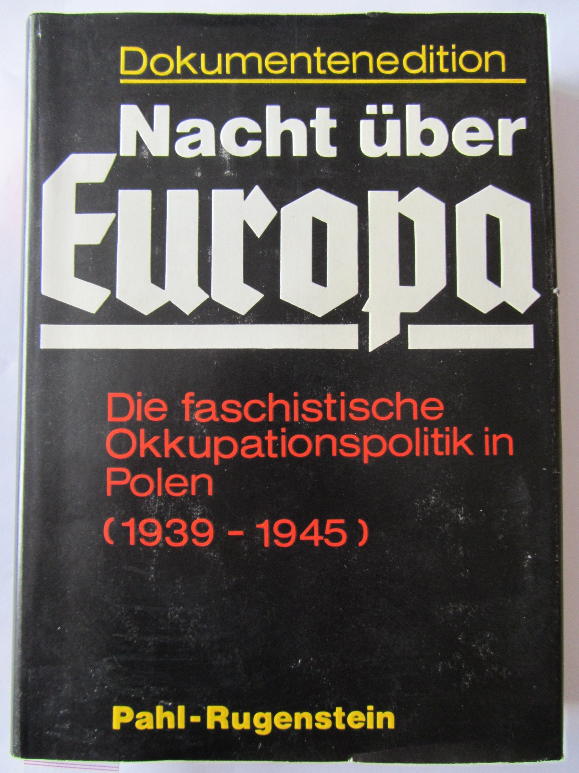 Dokumentenedition Nacht über Europa. Band 2. Die faschistische Okkupationspolitik in Polen. ( 1939 - 1945) Politics & History