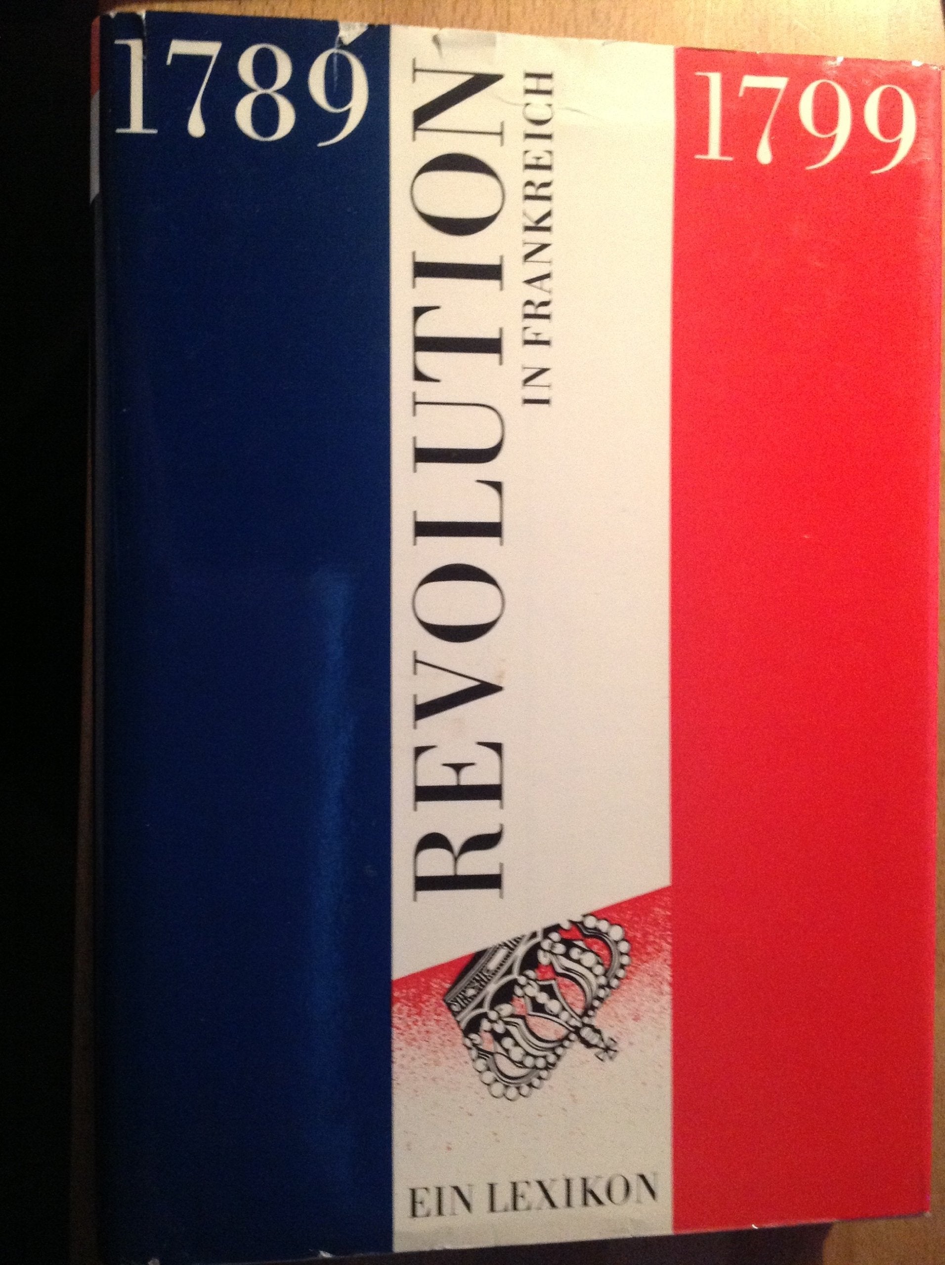 Revolution in Frankreich 1789-1799. Ein Lexikon Foreign Languages ​​& Dictionaries
