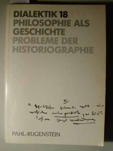 Dialektik XVIII. Philosophie als Geschichte. Probleme der Historiographie Philosophy
