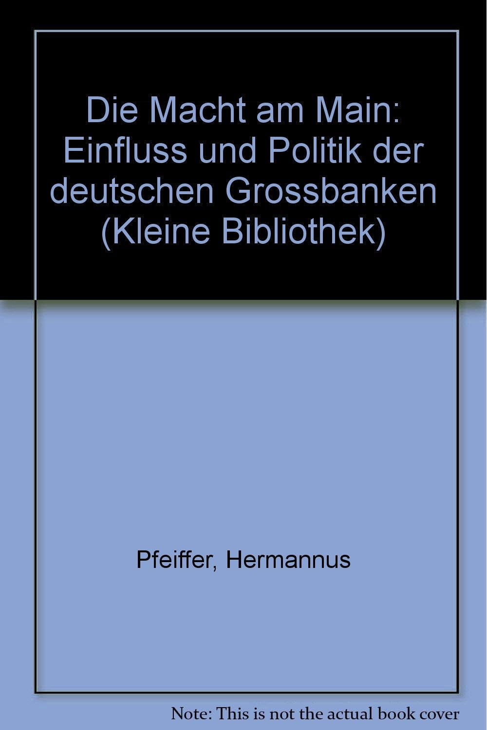 Die Macht am Main. Einfluß und Politik der deutschen Großbanken Business, Finance & Career