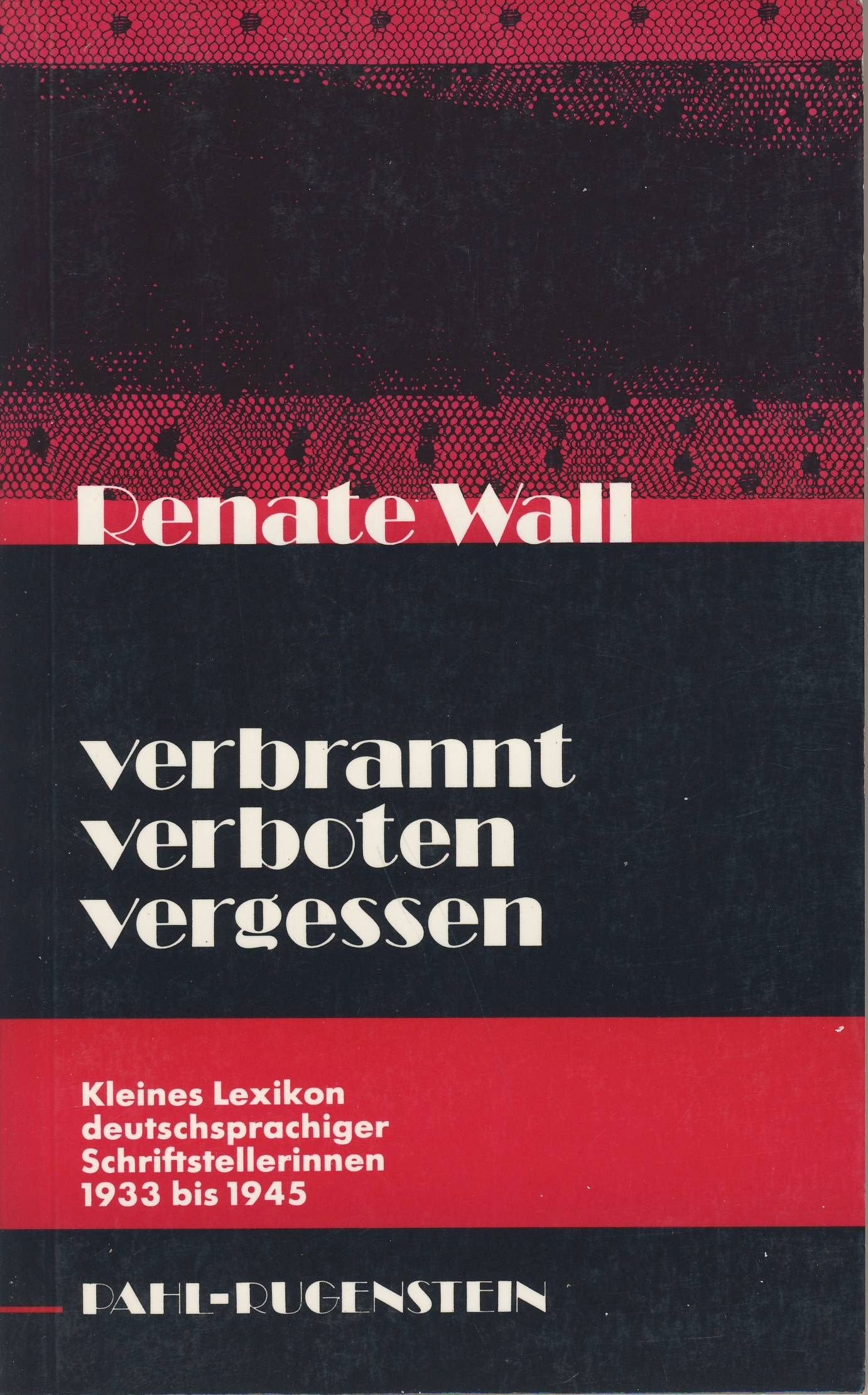 Verbrannt, verboten, vergessen. Kleines Lexikon deutschsprachiger Schriftstellerinnen 1933 bis 1945 Natural Sciences