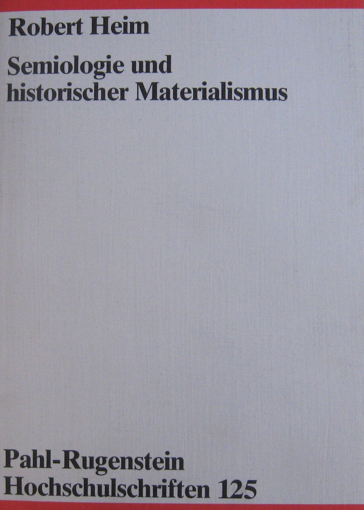 Semiologie und Historischer Materialismus. Zum Verhältnis von Sprache und Geschichte in der marxistischen Strukturalismusdiskussion Philosophy