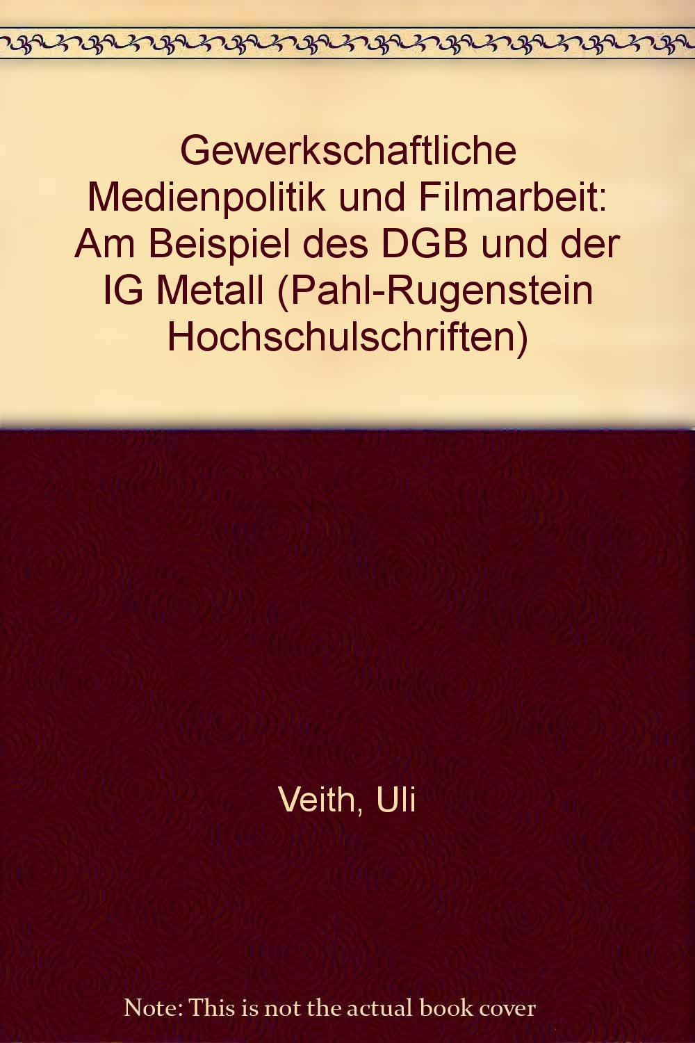 Gewerkschaftliche Medienpolitik und Filmarbeit. Am Beispiel des_DGB und der IG Metall book