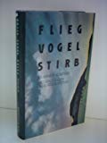 Product Image: Flieg Vogel stirb. Erzählungen