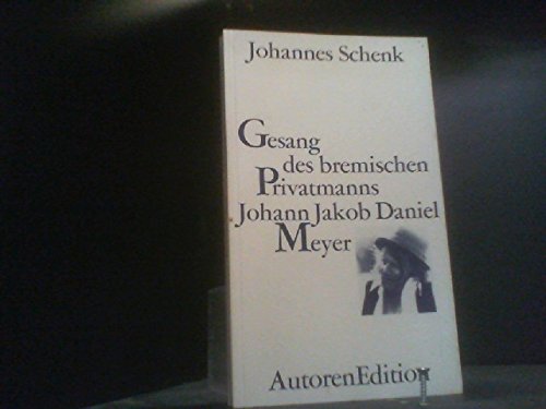 Gesang des bremischen Privatmanns Johann Jakob Daniel Meyer Fiction
