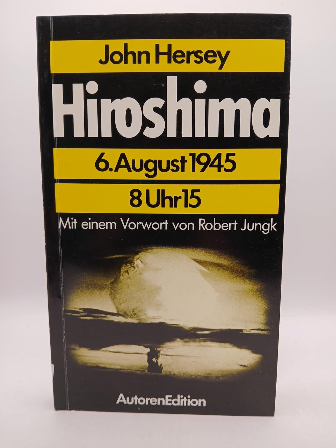 Hiroshima: 6. August 1945, 8 Uhr 15 Memories