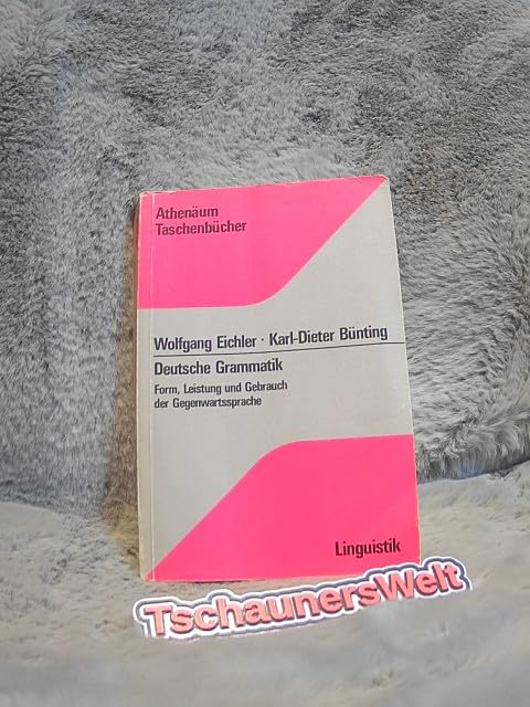 Deutsche Grammatik (5662 966). Form, Leistung und Gebrauch der Gegenwartssprache. General education