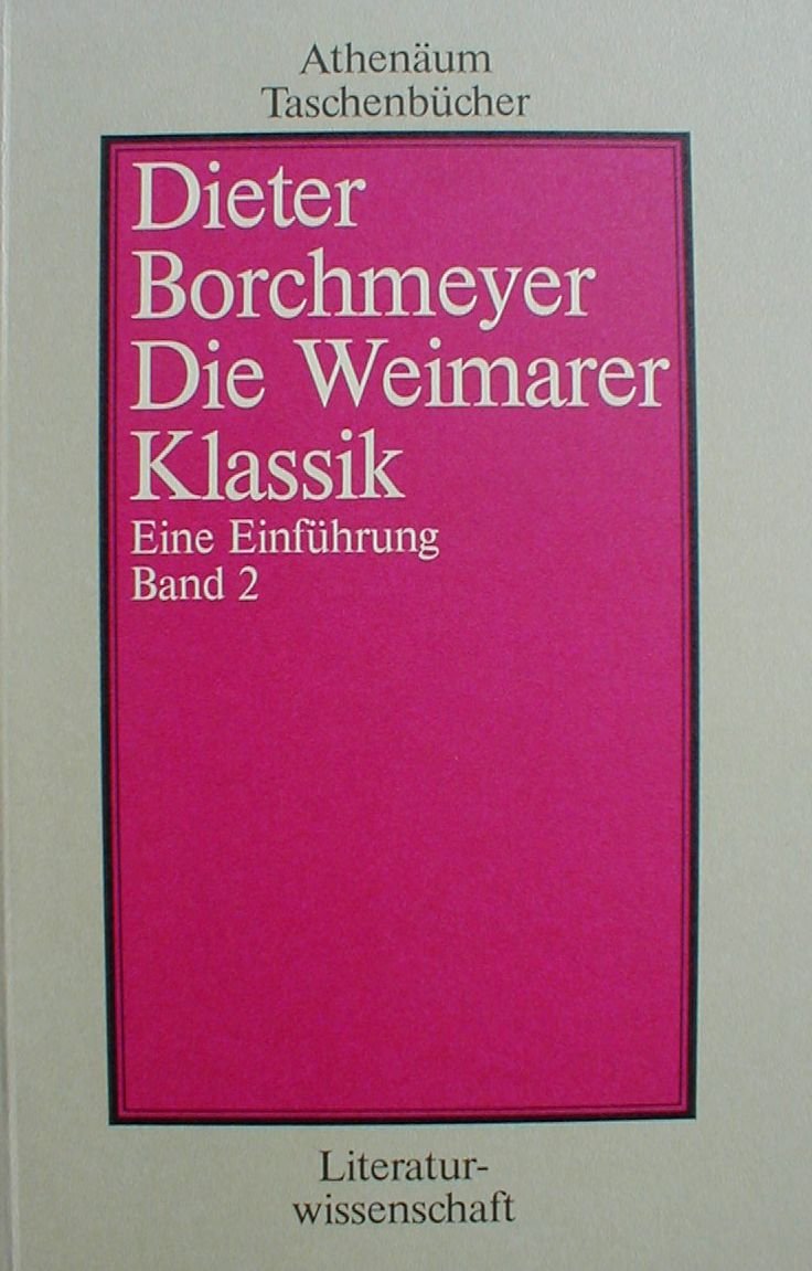 Die Weimarer Klassik II. Eine Einführung. ( Literaturwissenschaft). Books