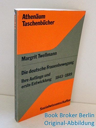 Die Deutsche Frauenbewegung. Ihre Anfänge und erste Entwicklung 1843-1889. Books