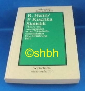 Statistik: Theorie und Anwendungen in den Wirtschaftswissenschaften I. Eine Einführung. Mathematics