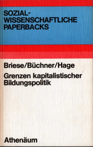 Grenzen kapitalistischer Bildungspolitik. Analysen von Reformstrategien für den Ausbildungssektor Politics & History