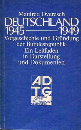 Deutschland 1945-1949. Vorgeschichte und Gründung der Bundesrepublik Politics & History