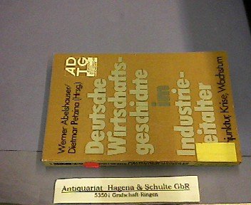 Deutsche Wirtschaftsgeschichte im Industriezeitalter. Konjunktur, Krise, Wachstum. German history