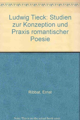 Ludwig Tieck. Studien zur Konzeption und Praxis romantischer Poesie Professional & Reference Books