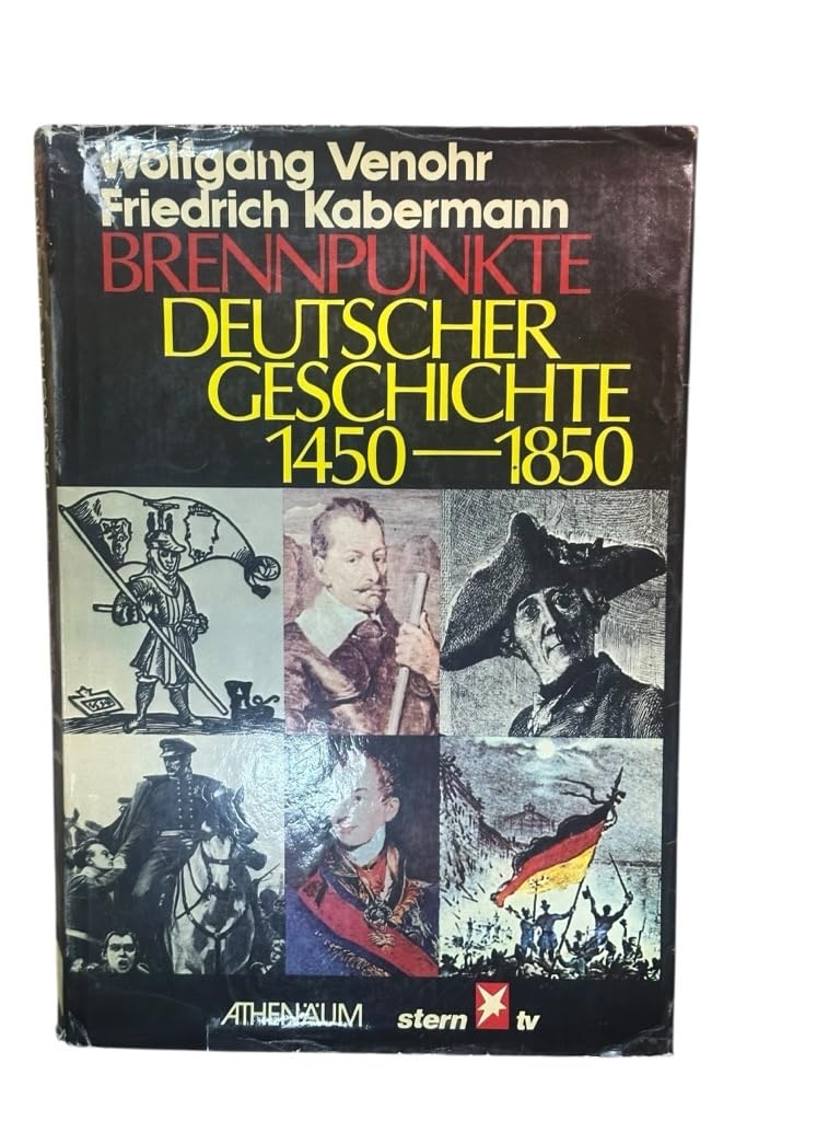 Brennpunkte deutscher Geschichte 1450 - 1850 Politics & History