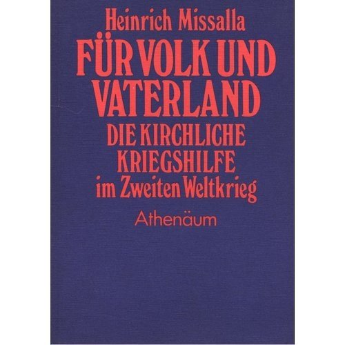 Für Volk und Vaterland. Die Kirchliche Kriegshilfe im Zweiten Weltkrieg Politics & History
