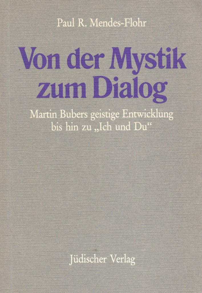 Von der Mystik zum Dialog. Martin Bubers geistige Entwicklung bis hin zu 'Ich und Du' Philosophy