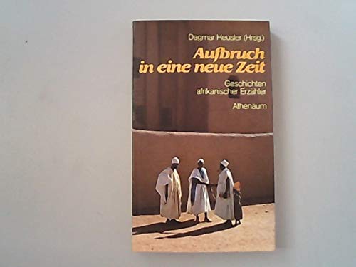 Aufbruch in eine neue Zeit. Geschichten afrikanischer Erzähler Books