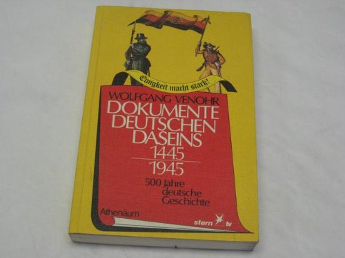 Dokumente deutschen Daseins 1445 - 1945. 500 Jahre deutsche Nationalgeschichte 1445-1945 Politics & History