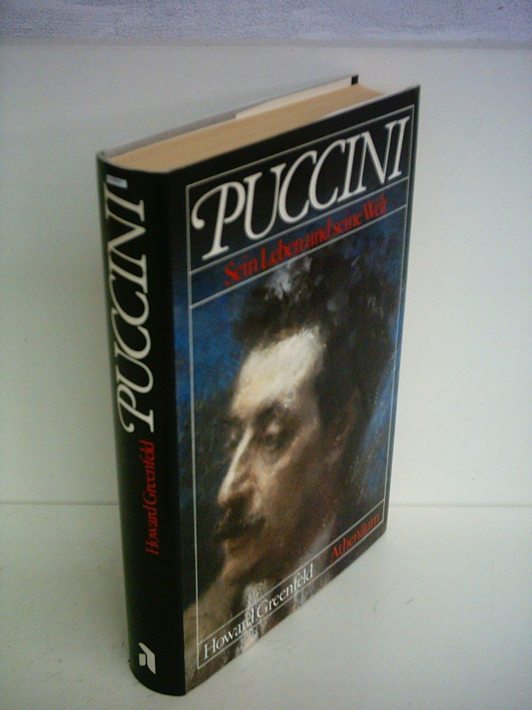 Puccini. Sein Leben und seine Welt Arts & Music