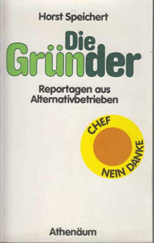 Die Gründer. Reportagen aus Alternativbetrieben Books