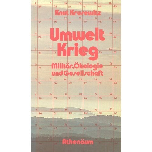 Umweltkrieg. Militär, Ökologie und Gesellschaft Natural Sciences