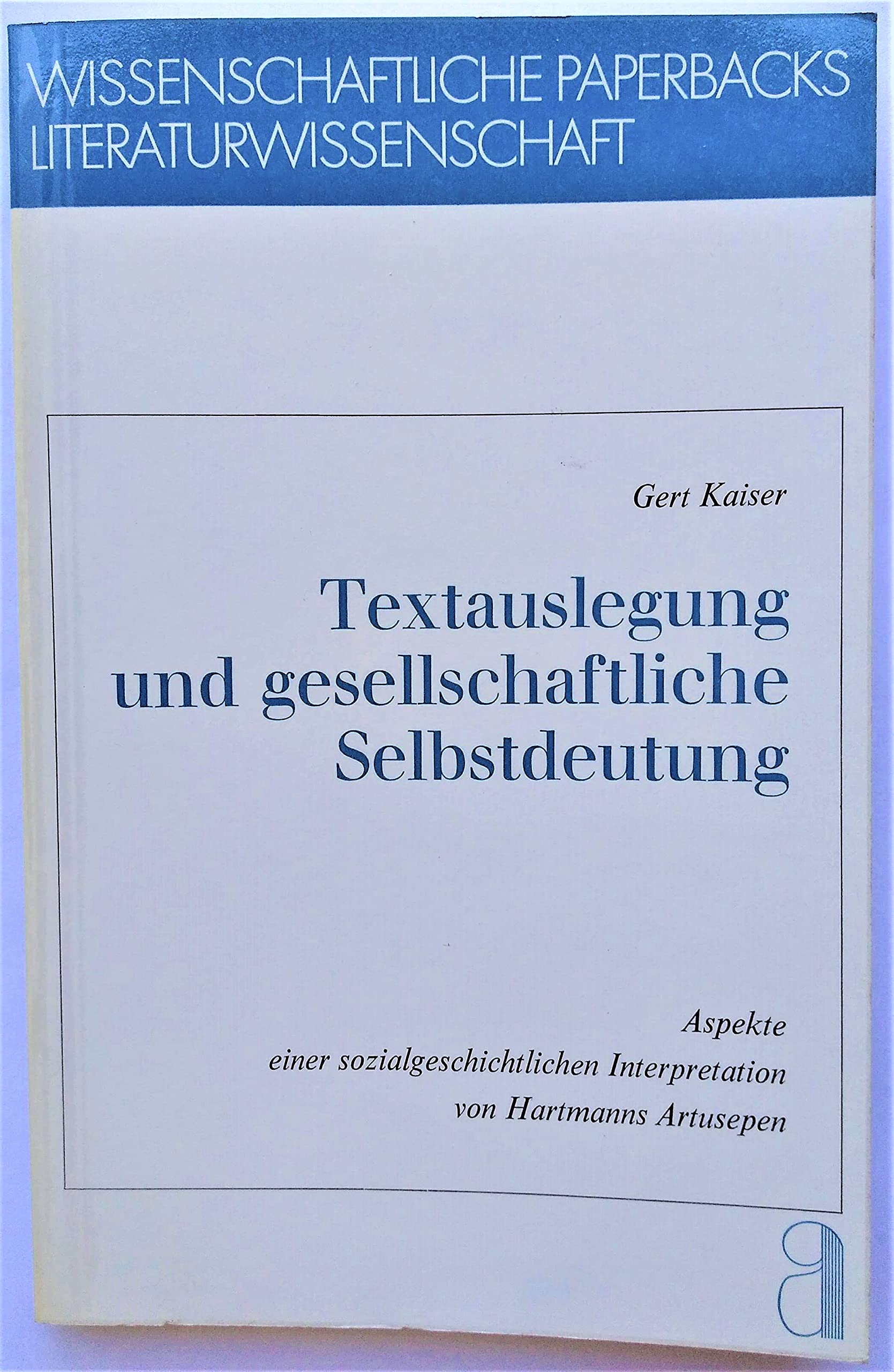 Textauslegung und gesellschaftliche Selbstdeutung. Aspekte einer sozialgeschichtlichen Interpretation von Hartmanns Artusepen. Books