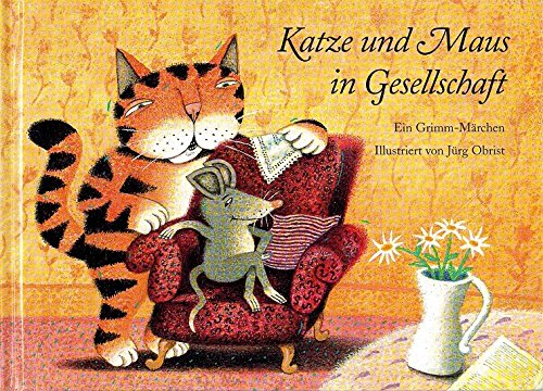 Katz und Maus in Gesellschaft. Nach einem Märchen der Brüder Grimm Books