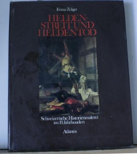 Heldenstreit und Heldentod. Schweizerische Historienmalerei im 19. Jahrhundert Books