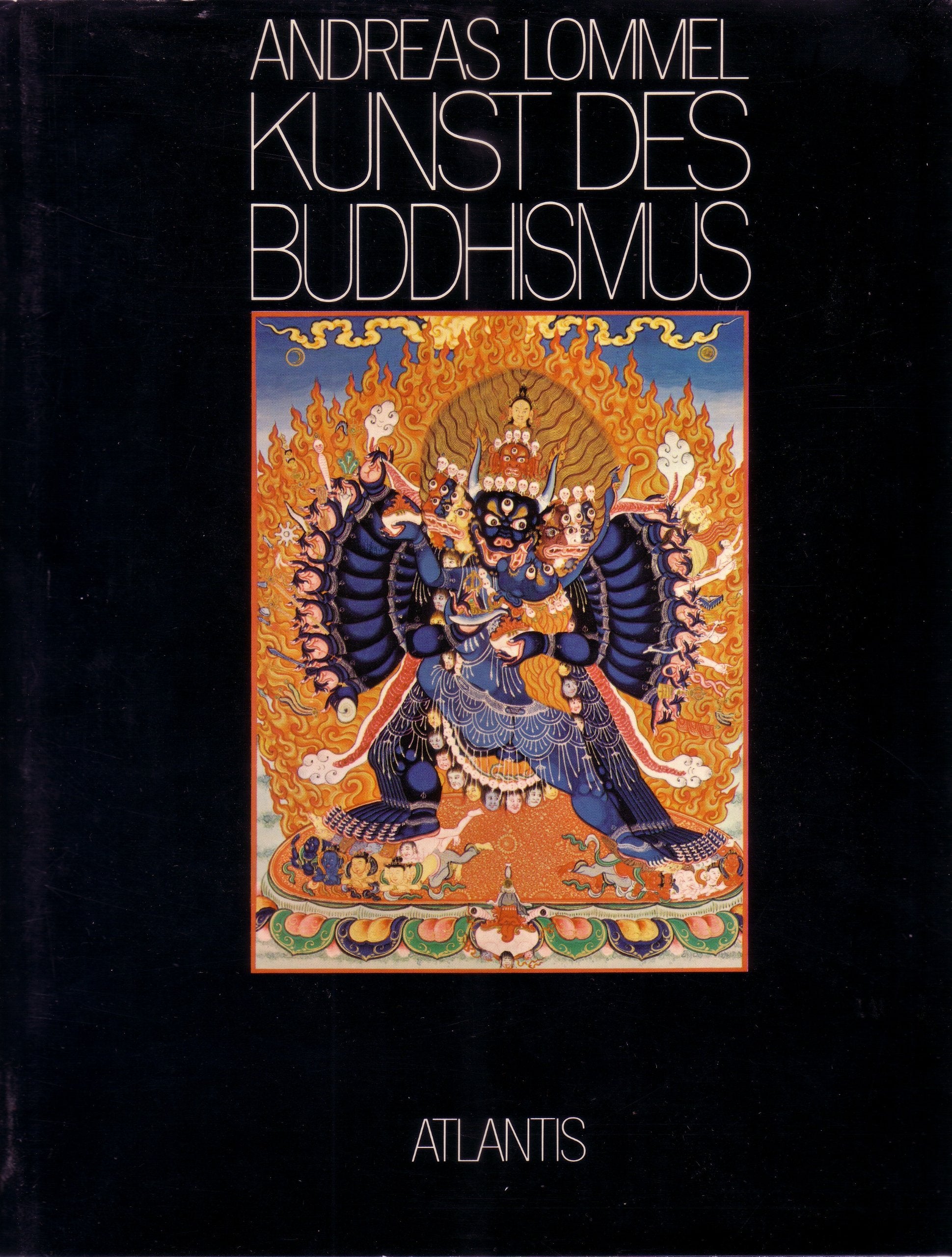 Kunst des Buddhismus : aus d. Sammlung d. Staatl. Museums f. Völkerkunde in München. - Lommel, Andreas Books