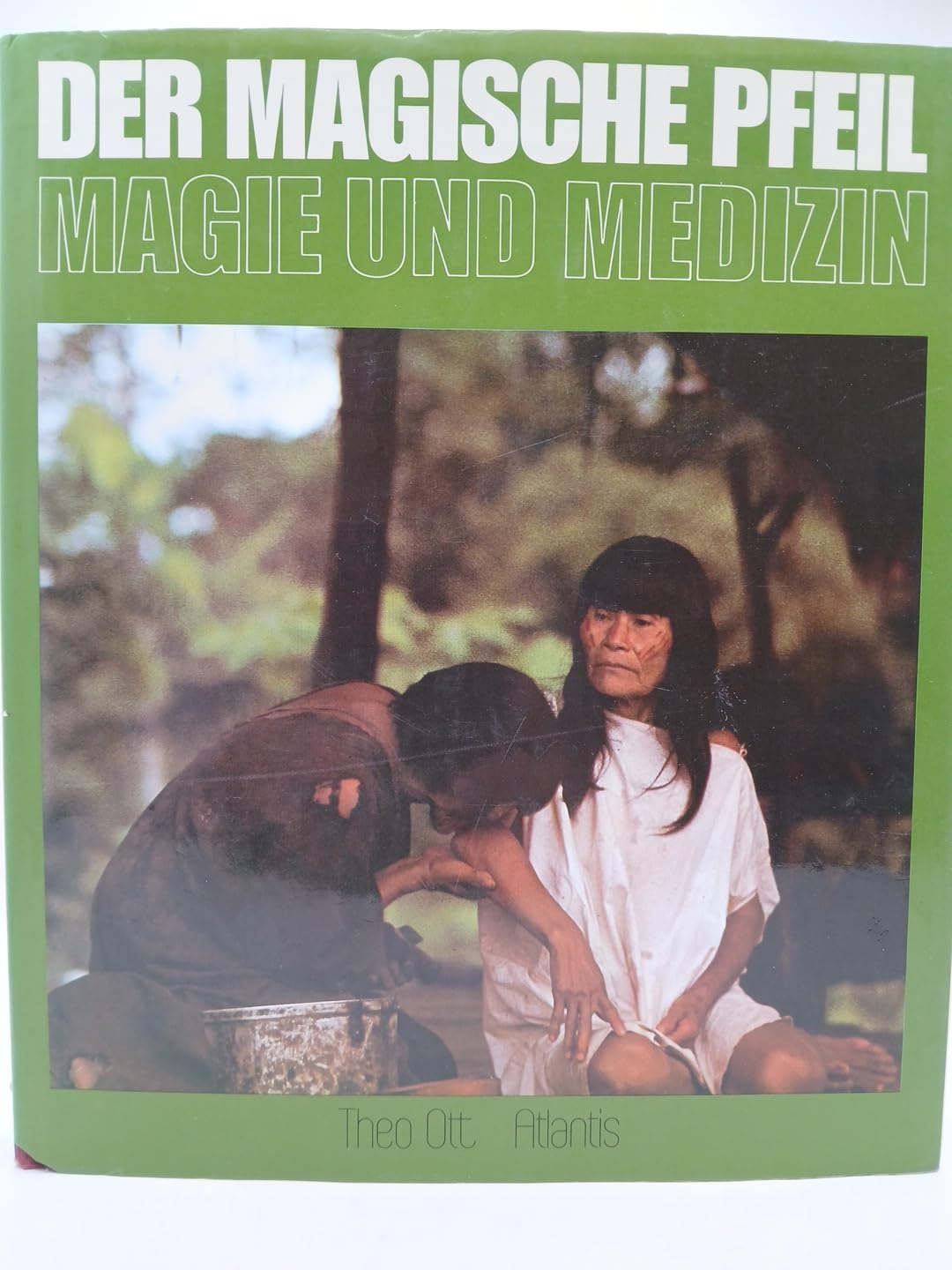 Der magische Pfeil. Magie und Medizin Medicine