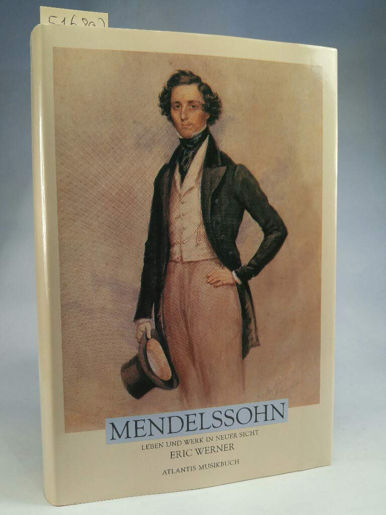 Mendelssohn. Leben und Werk in neuer Sicht. Arts & Music