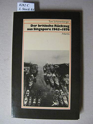 Der britische Rückzug aus Singapore. 1945 - 1976. Books