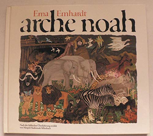 Arche Noah. Nach der biblischen Überlieferung erzählt von Margrit Haubensak-Tellenbach Books