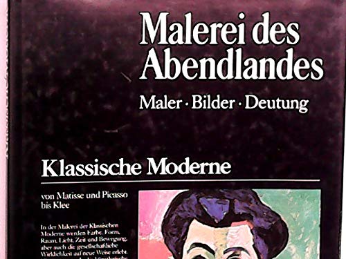 Malerei des Abendlandes. Klassische Moderne. Von Matisse bis Klee. Maler Bilder Deutung. Books