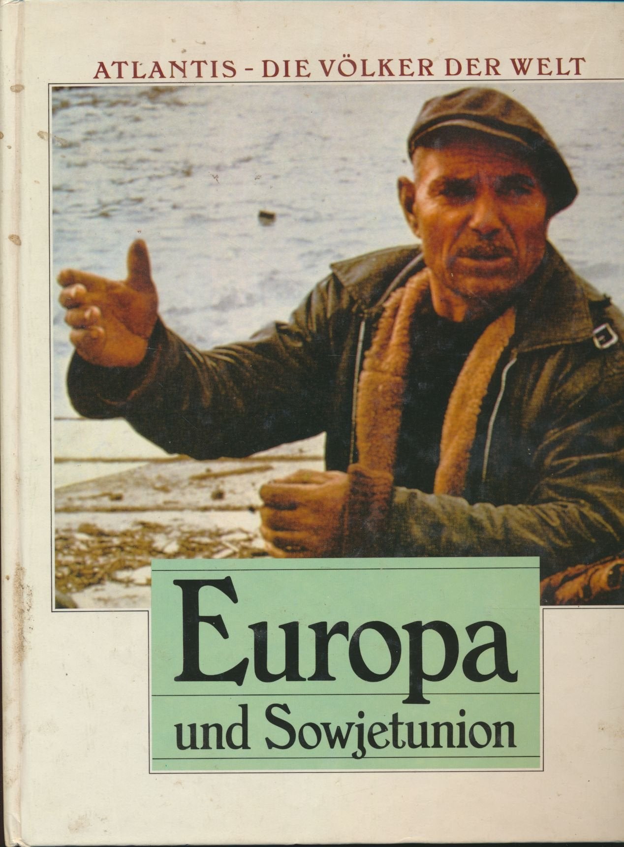 Atlantis. Die Völker der Welt. Europa und Sowjetunion General education