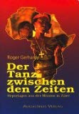 Der Tanz zwischen den Zeiten: Reportagen aus der Mission in Zaire Religion & Esotericism