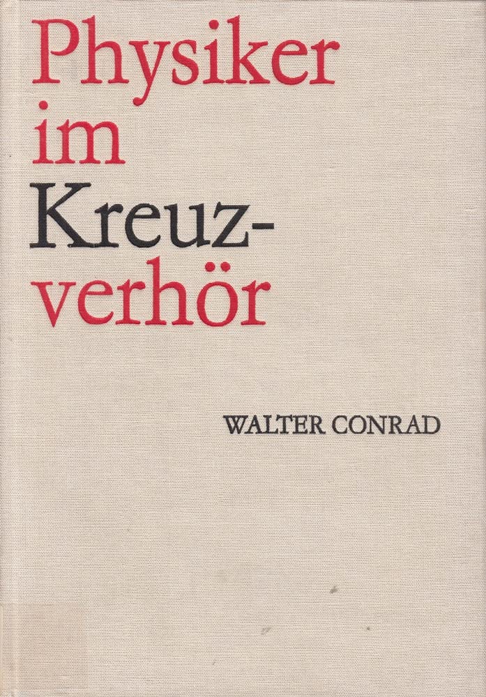 Physiker im Kreuzverhör. Große Experimente und ihre Meister Mathematics