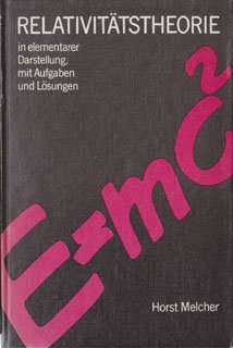 Relativitätstheorie in elementarer Darstellung. Mit Aufgaben und Lösungen book