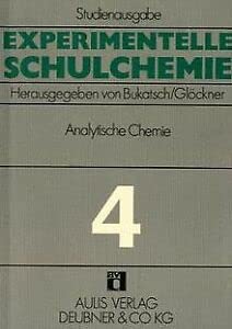 Experimentelle Schulchemie. Studienausgabe in 9 Bänden, Band 4: Analytische Chemie Education & Training