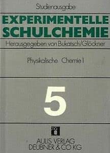 Experimentelle Schulchemie; Studienausgabe; Bd.5 : Physikalische Chemie book