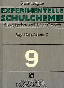 Experimentelle Schulchemie. Studienausgabe in 9 Bänden / Organische Chemie III.: Farbstoffe. Faserstoffe. Silicone. Vitamine und Fermente - Chromatographie Education & Training