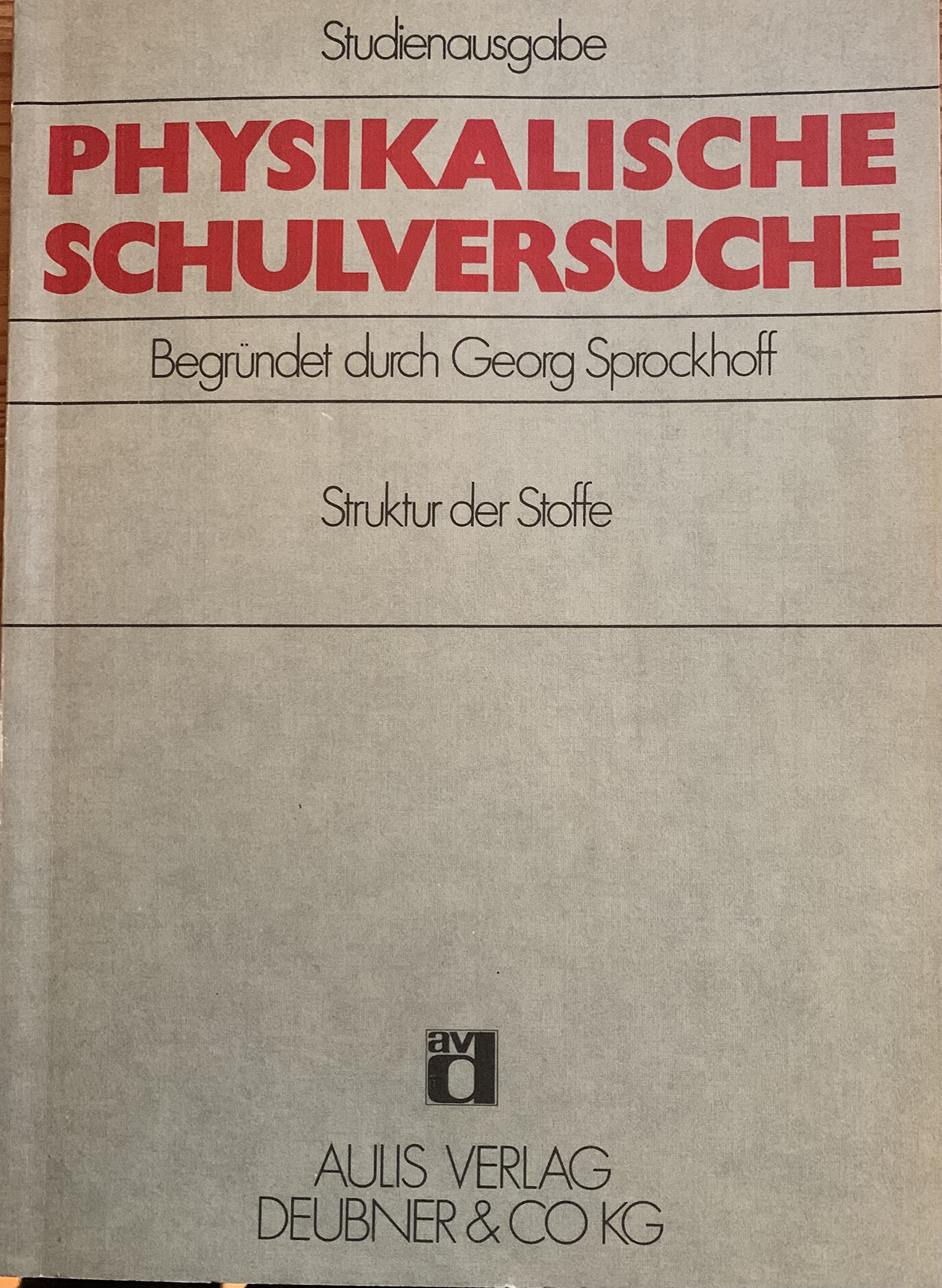 Physikalische Schulversuche. Studienausg. / Struktur der Stoffe Education & Training