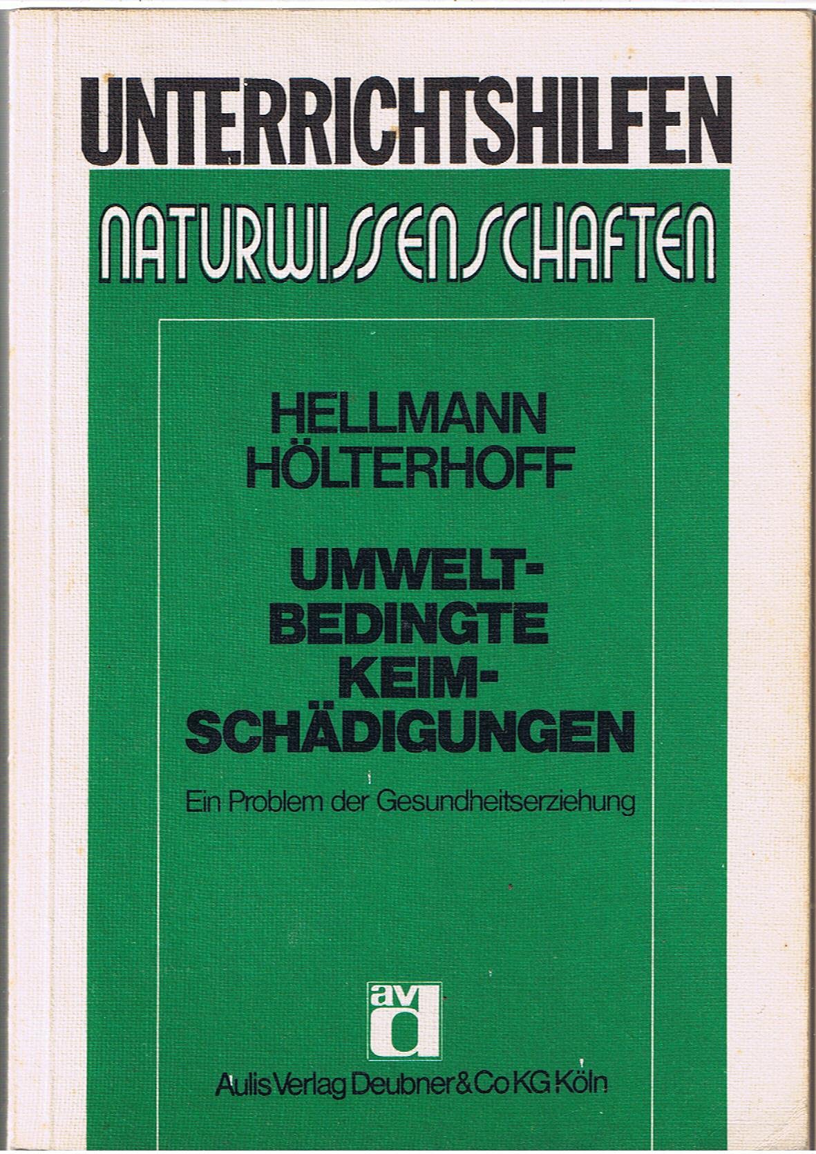 Umweltbedingte Keimschädigungen. Ein Problem der Gesundheitserziehung (Reihe Unterrichtshilfen Naturwissenschaften) Books