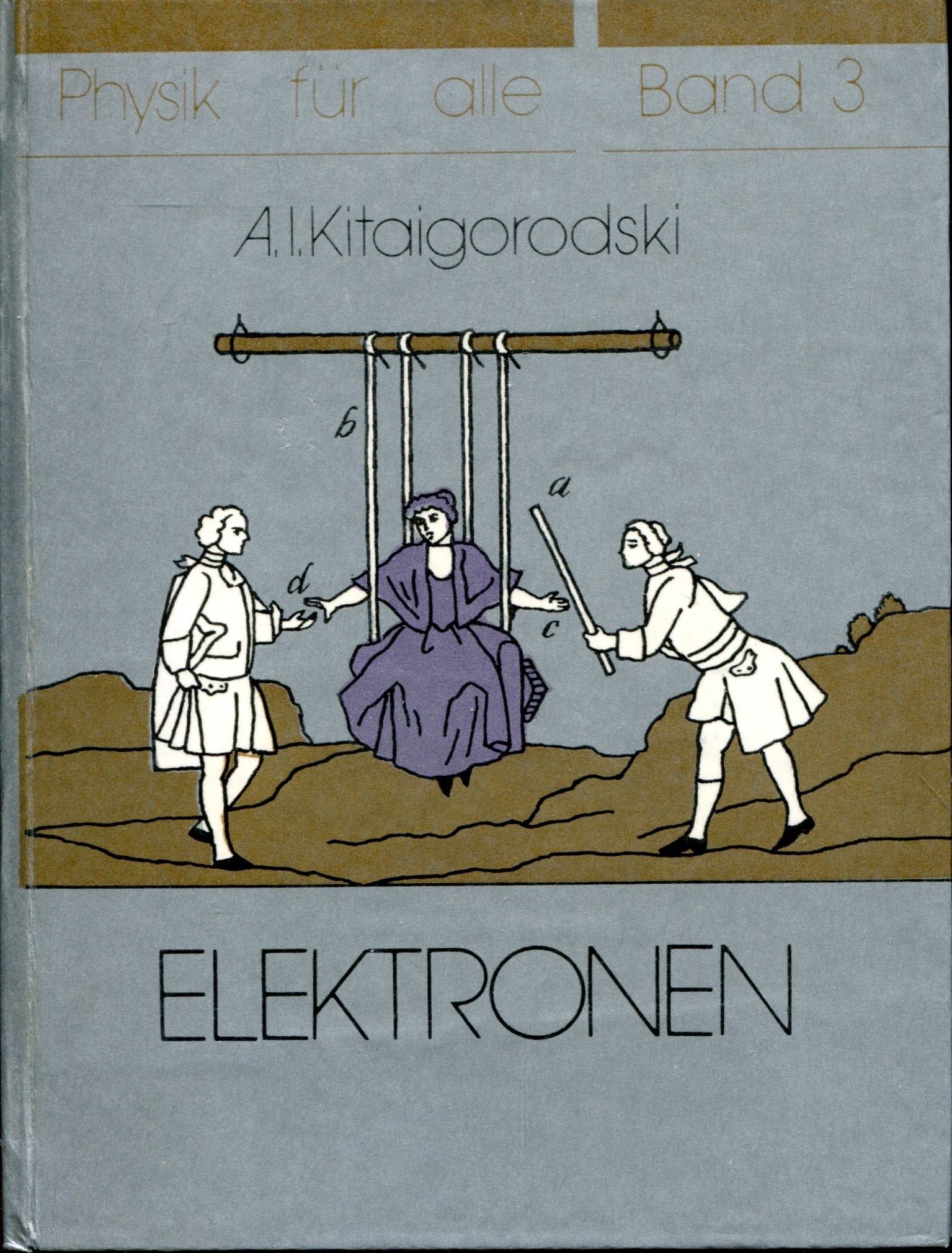 A.I. KITAIGORODSKI: Elektronen - Physik für Alle; Band 3 Books