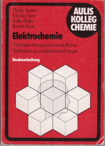Elektrochemie. Wechselwirkung zwischen stofflicher Veränderung und elektrischer Energie. Schülerband Natural Sciences